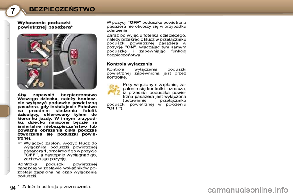 Peugeot 407 2006  Instrukcja Obsługi (in Polish) �7�B�E�Z�P�I�E�C�Z�E0�S�T�W�O
�9�4
�W�y�ł"�c�z�e�n�i�e� �p�o�d�u�s�z�k�i�  
�p�o�w�i�e�t�r�z�n�e�j� �p�a�s�aG�e�r�a�*�W� �p�o�z�y�c�j�i� �"�O�F�F�"� �p�o�d�u�s�z�k�a� �p�o�w�i�e�t�r�z�