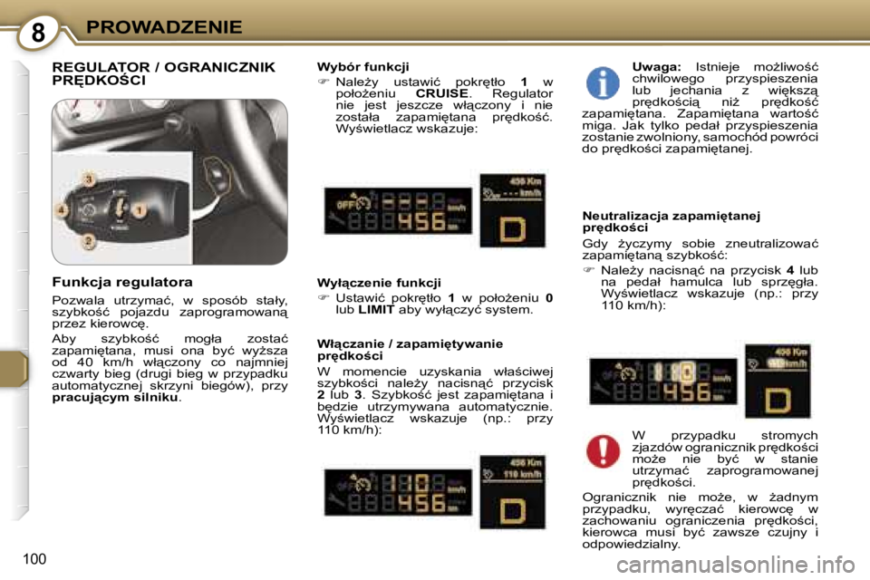 Peugeot 407 2006  Instrukcja Obsługi (in Polish) �8�P�R�O�W�A�D�Z�E�N�I�E
�1�0�0
�R�E�G�U�L�A�T�O�R� �/� �O�G�R�A�N�I�C�Z�N�I�K�  
�P�R&�D�K�O:�C�I�W�y�b�ó�r� �f�u�n�k�c�j�i 
��  �N�a�l�eG�y�  �u�s�t�a�w�i�ć�  �p�o�k�r
�t�ł�o�  �1�  �w� 
�