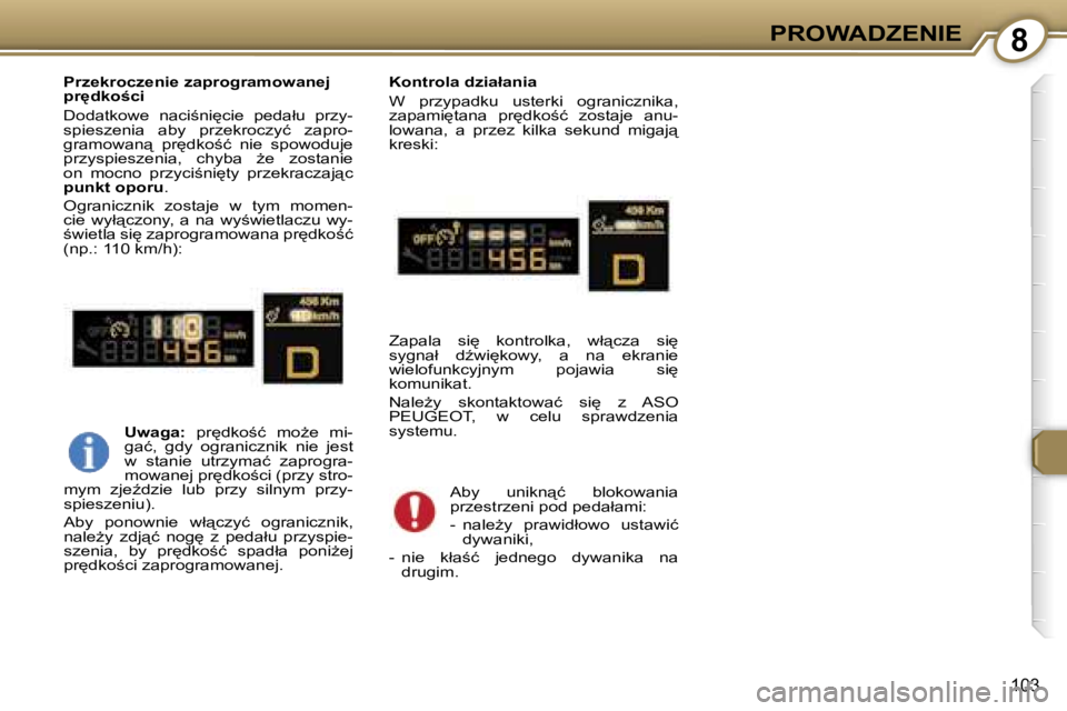 Peugeot 407 2006  Instrukcja Obsługi (in Polish) �8�P�R�O�W�A�D�Z�E�N�I�E
�1�0�3
�P�r�z�e�k�r�o�c�z�e�n�i�e� �z�a�p�r�o�g�r�a�m�o�w�a�n�e�j�  
�p�r
�d�k�o;�c�i 
�D�o�d�a�t�k�o�w�e�  �n�a�c�i;�n�i
�c�i�e�  �p�e�d�a�ł�u�  �p�r�z�y�- 
�s�p�i�e�s�z