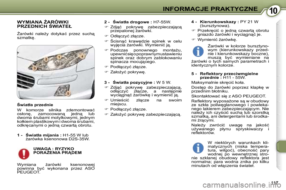 Peugeot 407 2006  Instrukcja Obsługi (in Polish) �1�0�I�N�F�O�R�M�A�C�J�E� �P�R�A�K�T�Y�C�Z�N�E
�1�1�7
�W�Y�M�I�A�N�A� F�A�R�Ó�W�K�I�  
�P�R�Z�E�D�N�I�C�H� :�W�I�A�T�E�Ł
F�a�r�ó�w�k�i�  �n�a�l�eG�y�  �d�o�t�y�k�a�ć�  �p�r�z�e�z�  �s�u�c�h&#