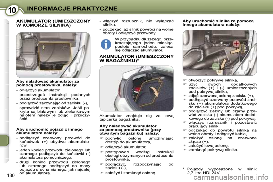 Peugeot 407 2006  Instrukcja Obsługi (in Polish) �1�0�I�N�F�O�R�M�A�C�J�E� �P�R�A�K�T�Y�C�Z�N�E
�1�3�0
�-�  �w�ł"�c�z�y�ć�  �r�o�z�r�u�s�z�n�i�k�,�  �n�i�e�  �w�y�ł"�c�z�a�ć� �s�i�l�n�i�k�a�.
�-�  �p�o�c�z�e�k�a�ć�,� �aG� �s�i�l�n�i�