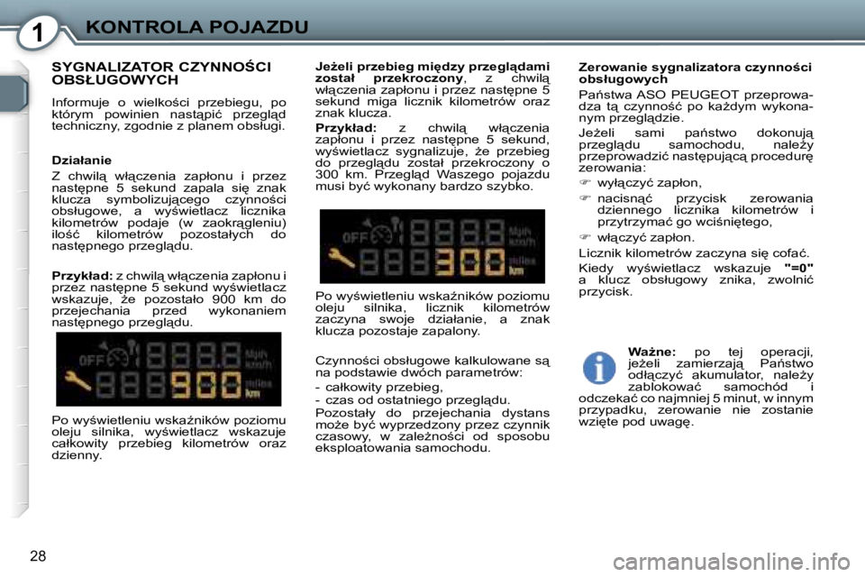 Peugeot 407 2006  Instrukcja Obsługi (in Polish) �1�K�O�N�T�R�O�L�A� �P�O�J�A�Z�D�U
�2�8
�S�Y�G�N�A�L�I�Z�A�T�O�R� �C�Z�Y�N�N�O:�C�I�  
�O�B�S�Ł�U�G�O�W�Y�C�H
�I�n�f�o�r�m�u�j�e�  �o�  �w�i�e�l�k�o;�c�i�  �p�r�z�e�b�i�e�g�u�,�  �p�o�  
�k�t�ó�r�