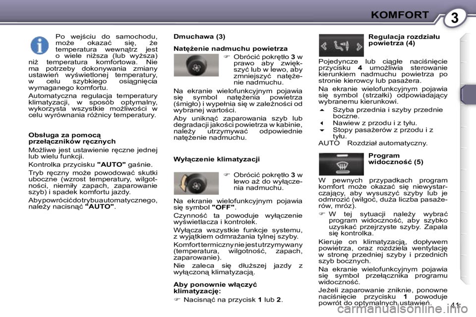 Peugeot 407 2006  Instrukcja Obsługi (in Polish) �3�K�O�M�F�O�R�T
�4�1
�O�b�s�ł�u�g�a� �z�a� �p�o�m�o�c"�  
�p�r�z�e�ł"�c�z�n�i�k�ó�w� �r
�c�z�n�y�c�h 
�M�oG�l�i�w�e� �j�e�s�t� �u�s�t�a�w�i�e�n�i�e� �r
�c�z�n�e� �j�e�d�n�e�j�  
�l�u�