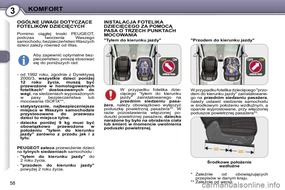 Peugeot 407 2006  Instrukcja Obsługi (in Polish) �3�K�O�M�F�O�R�T
�5�8
�"�P�r�z�o�d�e�m� �d�o� �k�i�e�r�u�n�k�u� �j�a�z�d�y�"
�I�N�S�T�A�L�A�C�J�A� �F�O�T�E�L�I�K�A�  
�D�Z�I�E�C�I&�C�E�G�O� �Z�A� �P�O�M�O�C� 
�P�A�S�A� �O� �T�R�Z�E�C�H� 