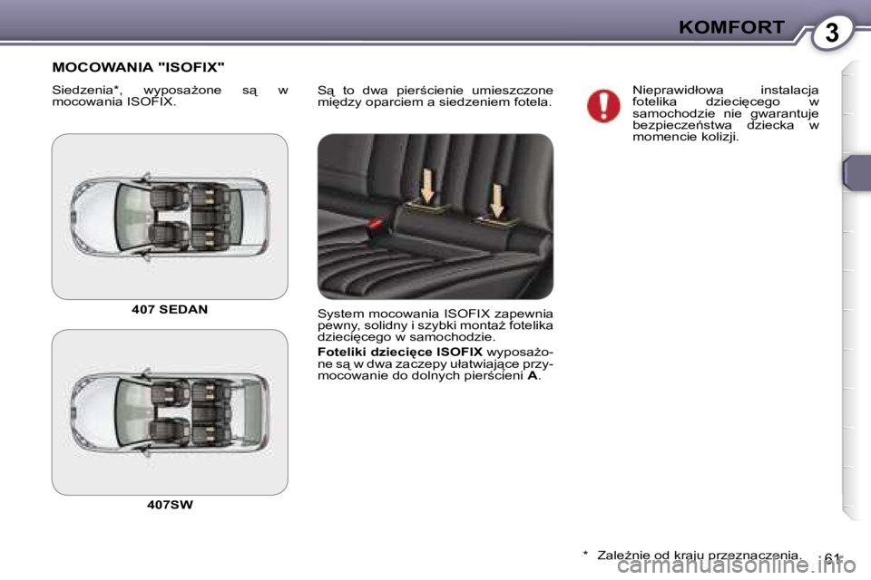 Peugeot 407 2006  Instrukcja Obsługi (in Polish) �3�K�O�M�F�O�R�T
�6�1
�S"�  �t�o�  �d�w�a�  �p�i�e�r;�c�i�e�n�i�e�  �u�m�i�e�s�z�c�z�o�n�e�  
�m�i
�d�z�y� �o�p�a�r�c�i�e�m� �a� �s�i�e�d�z�e�n�i�e�m� �f�o�t�e�l�a�.
�M�O�C�O�W�A�N�I�A� �"�