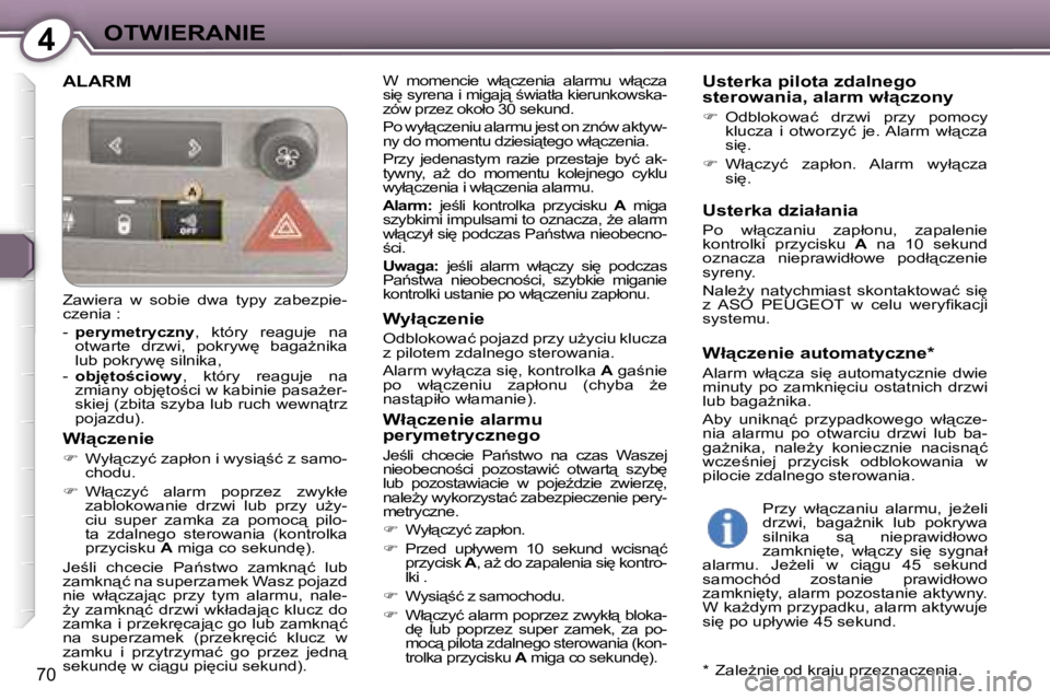 Peugeot 407 2006  Instrukcja Obsługi (in Polish) �4�O�T�W�I�E�R�A�N�I�E
�7�0
�A�L�A�R�M�W�  �m�o�m�e�n�c�i�e�  �w�ł"�c�z�e�n�i�a�  �a�l�a�r�m�u�  �w�ł"�c�z�a�  
�s�i
� �s�y�r�e�n�a� �i� �m�i�g�a�j"� ;�w�i�a�t�ł�a� �k�i�e�r�u�n�k�