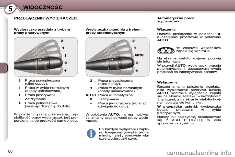 Peugeot 407 2006  Instrukcja Obsługi (in Polish) �5�W�I�D�O�C�Z�N�O:�Ć
�8�0
�P�R�Z�E�Ł�C�Z�N�I�K� �W�Y�C�I�E�R�A�C�Z�E�K
�W�y�c�i�e�r�a�c�z�k�a� �p�r�z�e�d�n�i�a� �z� �t�r�y�b�e�m�  
�p�r�a�c�y� �p�r�z�e�r�y�w�a�n�y�m�W�y�c�i�e�r�a�c�z�k�a� �p�