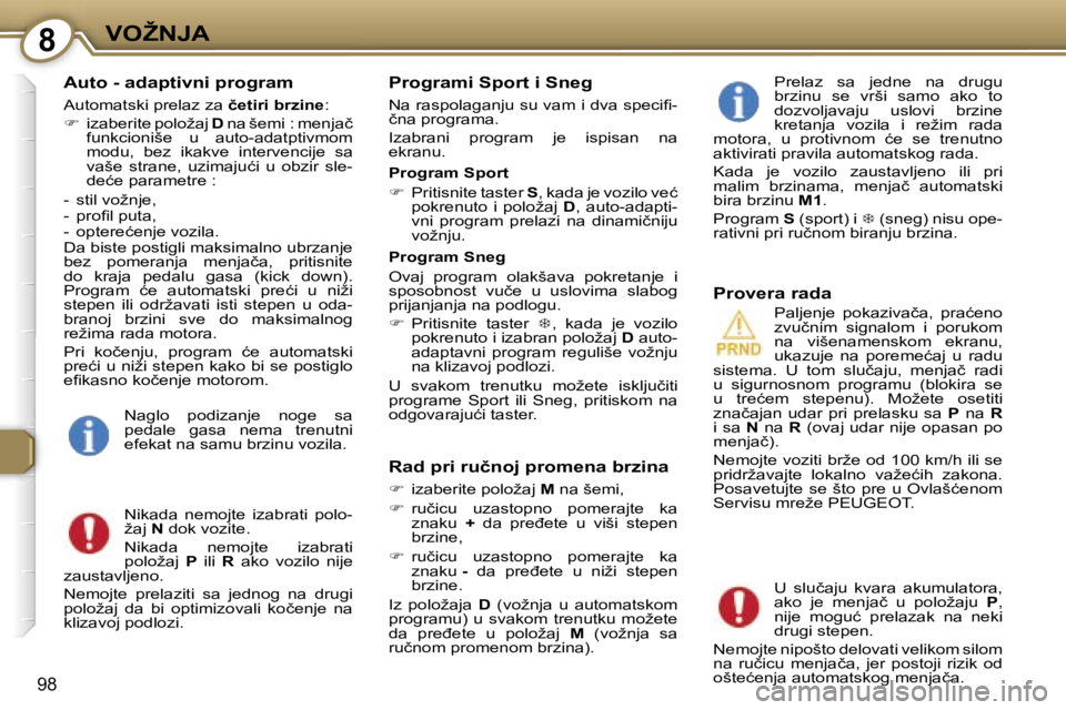 Peugeot 407 2006  Упутство за употребу (in Serbian) �8�V�O�Ž�N�J�A� 
�9�8
�A�u�t�o� �-� �a�d�a�p�t�i�v�n�i� �p�r�o�g�r�a�m
�A�u�t�o�m�a�t�s�k�i� �p�r�e�l�a�z� �z�a� �č�e�t�i�r�i� �b�r�z�i�n�e�:
� �  �i�z�a�b�e�r�i�t�e� �p�o�l�o�ž�a�j�  �D� �n�a� 