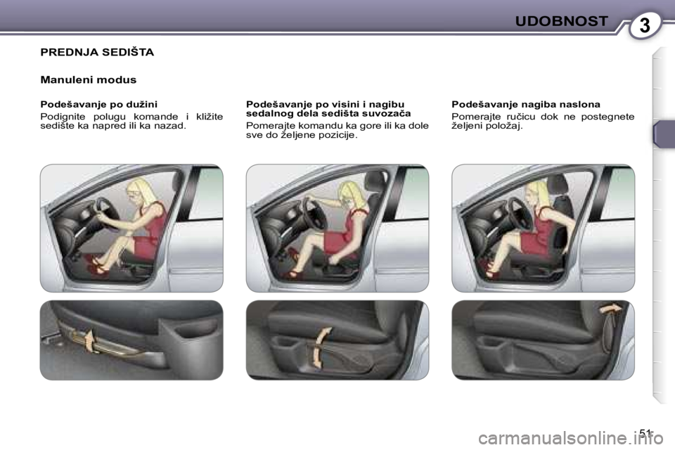 Peugeot 407 2006  Упутство за употребу (in Serbian) �3�U�D�O�B�N�O�S�T� 
�5�1
�P�R�E�D�N�J�A� �S�E�D�I�Š�T�A 
�M�a�n�u�l�e�n�i� �m�o�d�u�s
�P�o�d�e�š�a�v�a�n�j�e� �p�o� �d�u�ž�i�n�i 
�P�o�d�i�g�n�i�t�e�  �p�o�l�u�g�u�  �k�o�m�a�n�d�e�  �i�  �k�l�i�