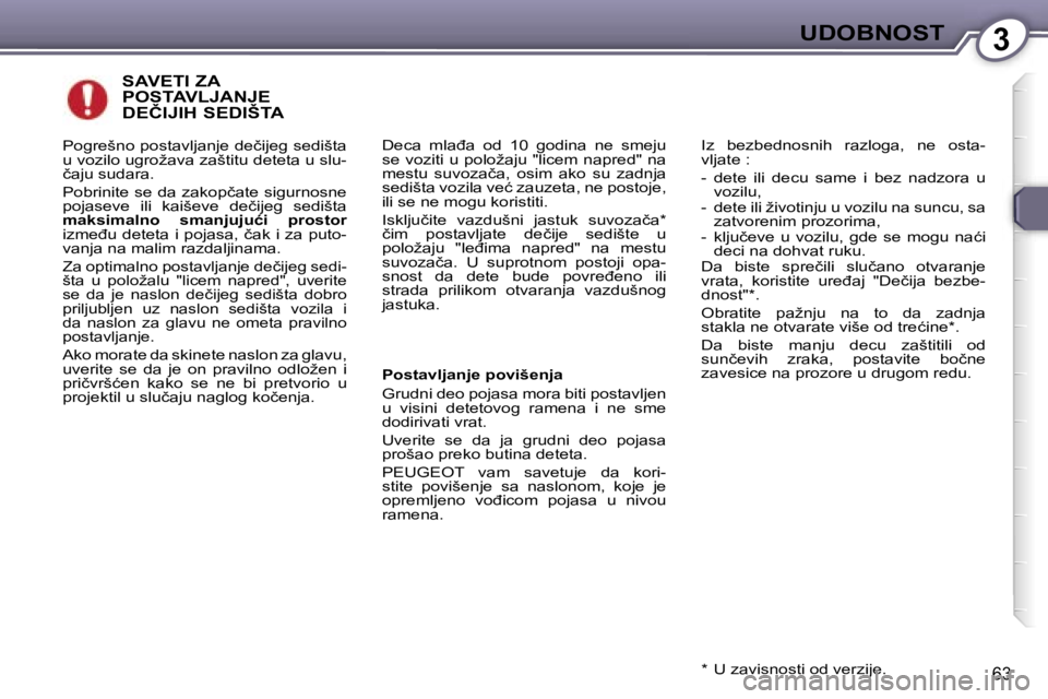 Peugeot 407 2006  Упутство за употребу (in Serbian) �3�U�D�O�B�N�O�S�T� 
�6�3
�S�A�V�E�T�I� �Z�A�  
�P�O�S�T�A�V�L�J�A�N�J�E� 
�D�E�Č�I�J�I�H� �S�E�D�I�Š�T�A
�D�e�c�a�  �m�l�a�đ�a�  �o�d�  �1�0�  �g�o�d�i�n�a�  �n�e�  �s�m�e�j�u�  
�s�e� �v�o�z�i�t�