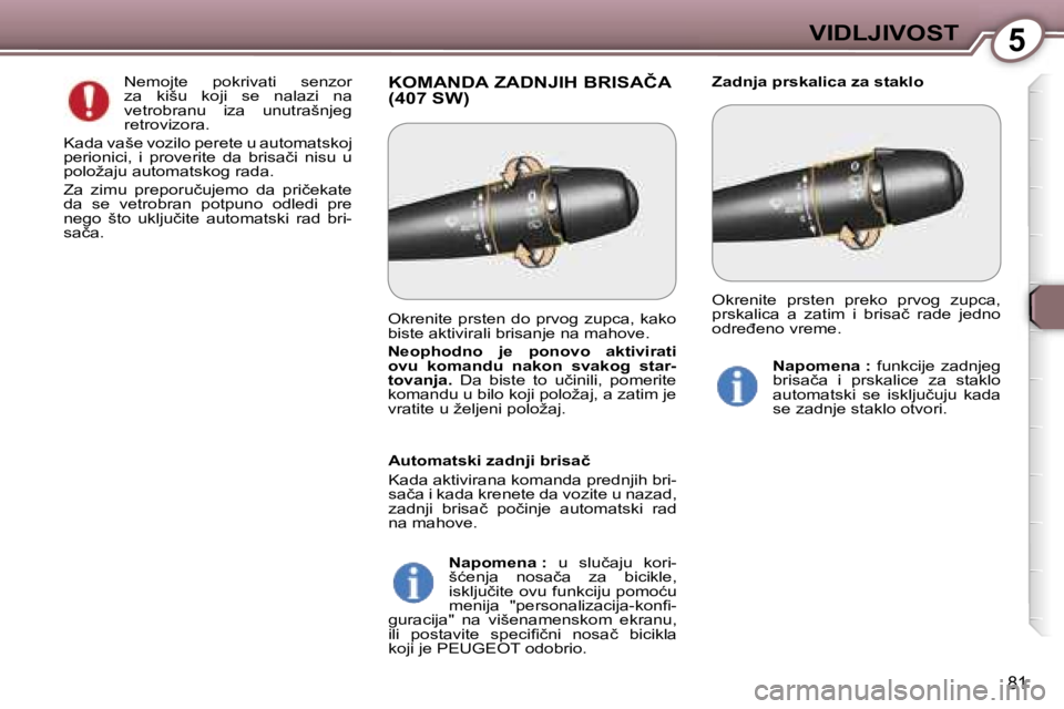 Peugeot 407 2006  Упутство за употребу (in Serbian) �5�V�I�D�L�J�I�V�O�S�T� 
�8�1
�K�O�M�A�N�D�A� �Z�A�D�N�J�I�H� �B�R�I�S�A�Č�A�  
�(�4�0�7� �S�W�)�Z�a�d�n�j�a� �p�r�s�k�a�l�i�c�a� �z�a� �s�t�a�k�l�o� 
�N�e�m�o�j�t�e�  �p�o�k�r�i�v�a�t�i�  �s�e�n�z�o