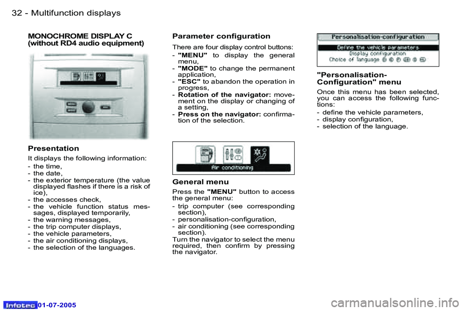 Peugeot 407 2005.5  Owners Manual �M�u�l�t�i�f�u�n�c�t�i�o�n� �d�i�s�p�l�a�y�s�3�2 �-
�0�1�-�0�7�-�2�0�0�5
�3�3�M�u�l�t�i�f�u�n�c�t�i�o�n� �d�i�s�p�l�a�y�s�-
�0�1�-�0�7�-�2�0�0�5
�M�O�N�O�C�H�R�O�M�E� �D�I�S�P�L�A�Y� �C�  
�(�w�i�t�h�
