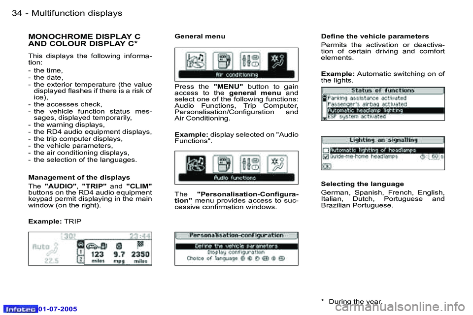 Peugeot 407 2005.5  Owners Manual �M�u�l�t�i�f�u�n�c�t�i�o�n� �d�i�s�p�l�a�y�s�3�4 �-
�0�1�-�0�7�-�2�0�0�5
�3�5�M�u�l�t�i�f�u�n�c�t�i�o�n� �d�i�s�p�l�a�y�s�-
�0�1�-�0�7�-�2�0�0�5
�M�O�N�O�C�H�R�O�M�E� �D�I�S�P�L�A�Y� �C�  
�A�N�D� �C�