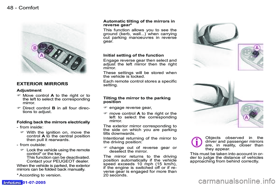 Peugeot 407 2005.5  Owners Manual �C�o�m�f�o�r�t�4�8 �-
�0�1�-�0�7�-�2�0�0�5
�4�9�C�o�m�f�o�r�t�-
�0�1�-�0�7�-�2�0�0�5
�E�X�T�E�R�I�O�R� �M�I�R�R�O�R�S
�A�d�j�u�s�t�m�e�n�t 
�F�  �M�o�v�e�  �c�o�n�t�r�o�l �  �A� �t�o�  �t�h�e�  �r�i�g