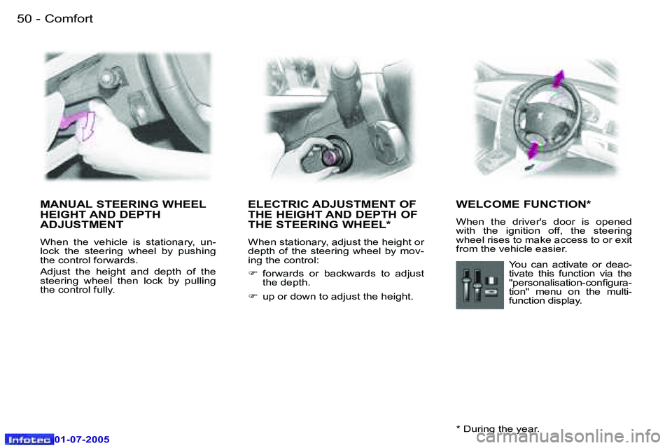Peugeot 407 2005.5  Owners Manual �C�o�m�f�o�r�t�5�0 �-
�0�1�-�0�7�-�2�0�0�5
�5�1�C�o�m�f�o�r�t�-
�0�1�-�0�7�-�2�0�0�5
�M�A�N�U�A�L� �S�T�E�E�R�I�N�G� �W�H�E�E�L�  
�H�E�I�G�H�T� �A�N�D� �D�E�P�T�H� 
�A�D�J�U�S�T�M�E�N�T
�W�h�e�n�  �t