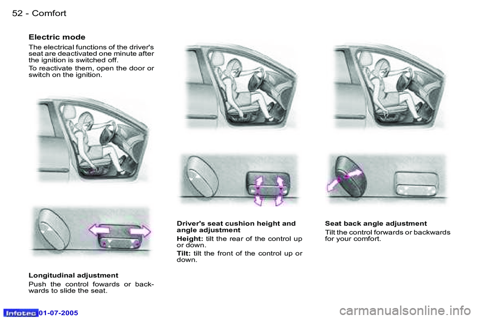 Peugeot 407 2005.5  Owners Manual �C�o�m�f�o�r�t�5�2 �-
�0�1�-�0�7�-�2�0�0�5
�5�3�C�o�m�f�o�r�t�-
�0�1�-�0�7�-�2�0�0�5
�E�l�e�c�t�r�i�c� �m�o�d�e
�T�h�e� �e�l�e�c�t�r�i�c�a�l� �f�u�n�c�t�i�o�n�s� �o�f� �t�h�e� �d�r�i�v�e�r�'�s�  
