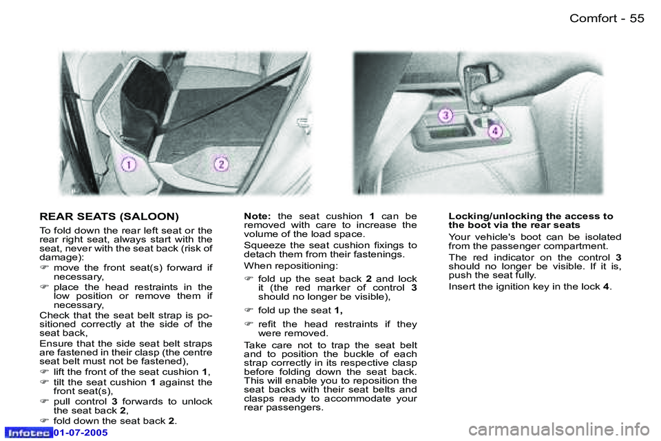 Peugeot 407 2005.5  Owners Manual �C�o�m�f�o�r�t�5�4 �-
�0�1�-�0�7�-�2�0�0�5
�5�5�C�o�m�f�o�r�t�-
�0�1�-�0�7�-�2�0�0�5
�R�E�A�R� �S�E�A�T�S� �(�S�A�L�O�O�N�)� 
�T�o� �f�o�l�d� �d�o�w�n� �t�h�e� �r�e�a�r� �l�e�f�t� �s�e�a�t� �o�r� �t�h