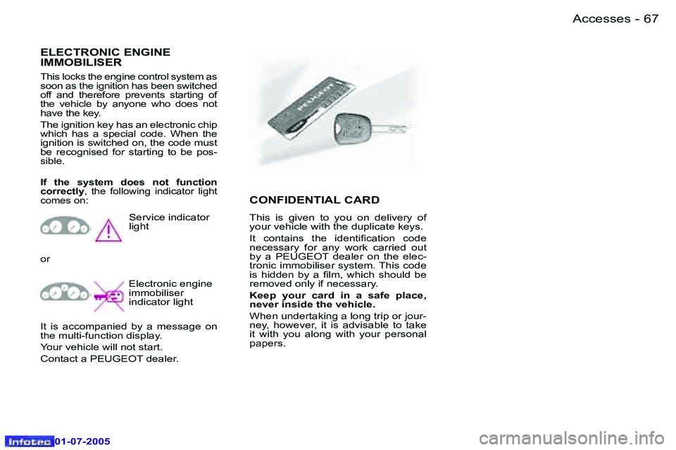Peugeot 407 2005.5  Owners Manual �A�c�c�e�s�s�e�s�6�6 �-
�0�1�-�0�7�-�2�0�0�5
�6�7�A�c�c�e�s�s�e�s�-
�0�1�-�0�7�-�2�0�0�5
�C�O�N�F�I�D�E�N�T�I�A�L� �C�A�R�D
�T�h�i�s�  �i�s�  �g�i�v�e�n�  �t�o�  �y�o�u�  �o�n�  �d�e�l�i�v�e�r�y�  �o�