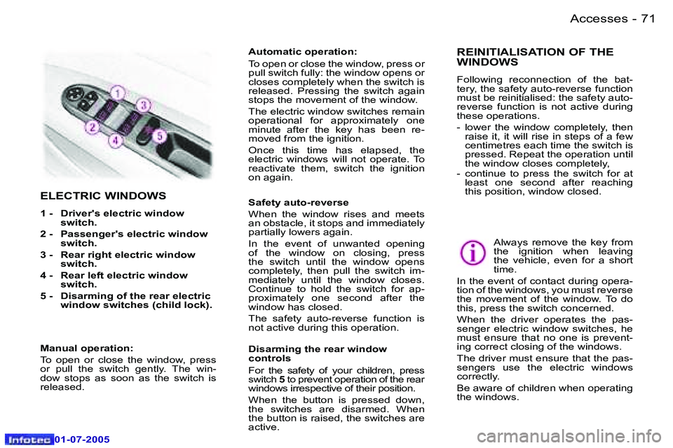 Peugeot 407 2005.5  Owners Manual �A�c�c�e�s�s�e�s�7�0 �-
�0�1�-�0�7�-�2�0�0�5
�7�1�A�c�c�e�s�s�e�s�-
�0�1�-�0�7�-�2�0�0�5
�E�L�E�C�T�R�I�C� �W�I�N�D�O�W�S
�1� �-�  �D�r�i�v�e�r�'�s� �e�l�e�c�t�r�i�c� �w�i�n�d�o�w� �s�w�i�t�c�h�.�