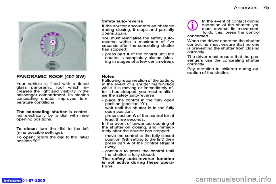 Peugeot 407 2005.5  Owners Manual �A�c�c�e�s�s�e�s�7�4 �-
�0�1�-�0�7�-�2�0�0�5
�7�5�A�c�c�e�s�s�e�s�-
�0�1�-�0�7�-�2�0�0�5
�S�a�f�e�t�y� �a�u�t�o�-�r�e�v�e�r�s�e 
�I�f� �t�h�e� �s�h�u�t�t�e�r� �e�n�c�o�u�n�t�e�r�s� �a�n� �o�b�s�t�a�c�