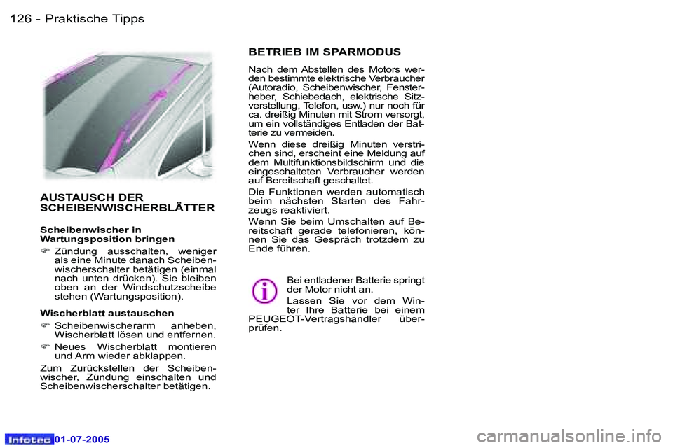 Peugeot 407 2005.5  Betriebsanleitung (in German) �P�r�a�k�t�i�s�c�h�e� �T�i�p�p�s�1�2�6 �-
�0�1�-�0�7�-�2�0�0�5
�1�2�7�P�r�a�k�t�i�s�c�h�e� �T�i�p�p�s�-
�0�1�-�0�7�-�2�0�0�5
�A�U�S�T�A�U�S�C�H� �D�E�R�  
�S�C�H�E�I�B�E�N�W�I�S�C�H�E�R�B�L�Ä�T�T�E�R