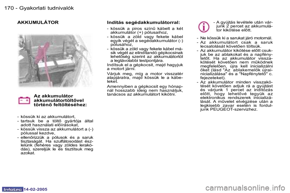 Peugeot 407 2005  Kezelési útmutató (in Hungarian) �G�y�a�k�o�r�l�a�t�i� �t�u�d�n�i�v�a�l�ó�k�1�7�0 �-
�1�4�-�0�2�-�2�0�0�5
�1�7�1�G�y�a�k�o�r�l�a�t�i� �t�u�d�n�i�v�a�l�ó�k�-
�1�4�-�0�2�-�2�0�0�5
�-�  �k�ö�s�s�ü�k� �k�i� �a�z� �a�k�k�u�m�u�l�á�t�