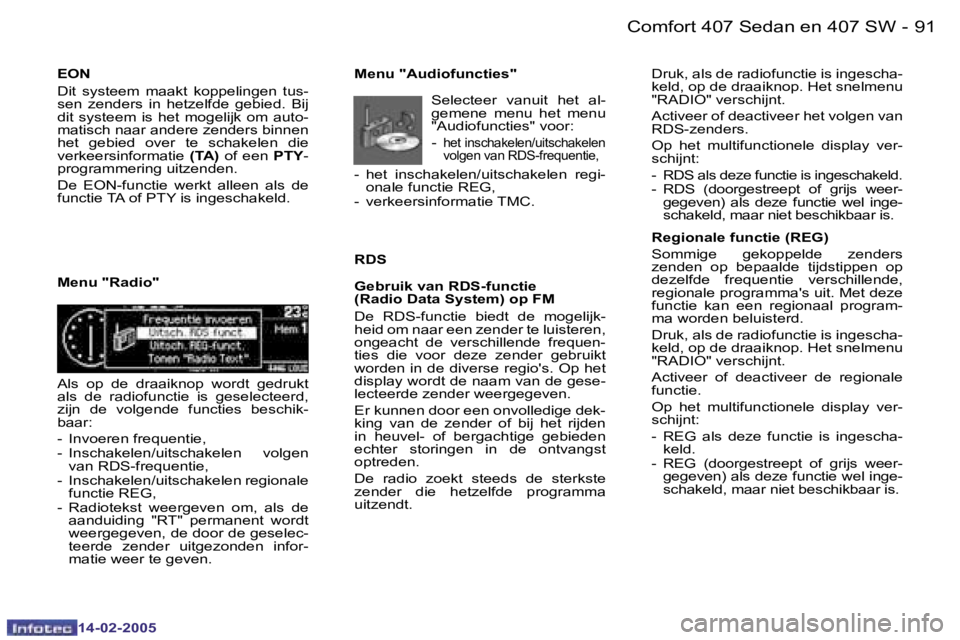 Peugeot 407 2005  Handleiding (in Dutch) �9�0 �-
�1�4�-�0�2�-�2�0�0�5
�9�1
�-
�1�4�-�0�2�-�2�0�0�5
�E�O�N 
�D�i�t�  �s�y�s�t�e�e�m�  �m�a�a�k�t�  �k�o�p�p�e�l�i�n�g�e�n�  �t�u�s�- 
�s�e�n�  �z�e�n�d�e�r�s�  �i�n�  �h�e�t�z�e�l�f�d�e�  �g�e�b