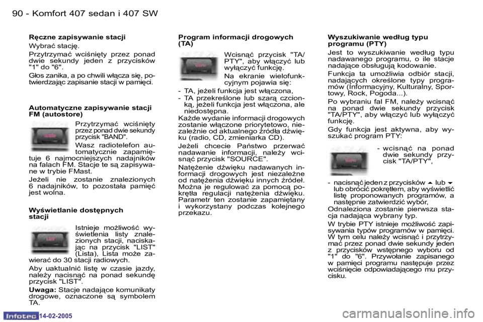 Peugeot 407 2005  Instrukcja Obsługi (in Polish) �K�o�m�f�o�r�t� �4�0�7� �s�e�d�a�n� �i� �4�0�7� �S�W�9�0 �-
�1�4�-�0�2�-�2�0�0�5
�9�1�K�o�m�f�o�r�t� �4�0�7� �s�e�d�a�n� �i� �4�0�7� �S�W�-
�1�4�-�0�2�-�2�0�0�5
�R
�c�z�n�e� �z�a�p�i�s�y�w�a�n�i�e� �