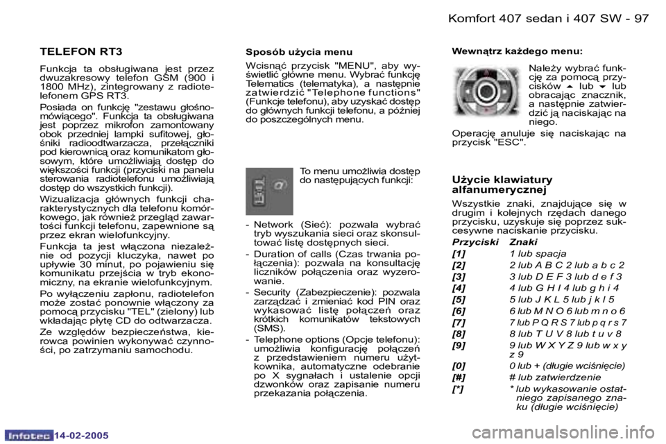 Peugeot 407 2005  Instrukcja Obsługi (in Polish) �9�7�K�o�m�f�o�r�t� �4�0�7� �s�e�d�a�n� �i� �4�0�7� �S�W�-
�1�4�-�0�2�-�2�0�0�5
�S�p�o�s�ó�b� �uG�y�c�i�a� �m�e�n�u 
�W�c�i�s�n"�ć�  �p�r�z�y�c�i�s�k�  �"�M�E�N�U�"�,�  �a�b�y�  �w�y�-