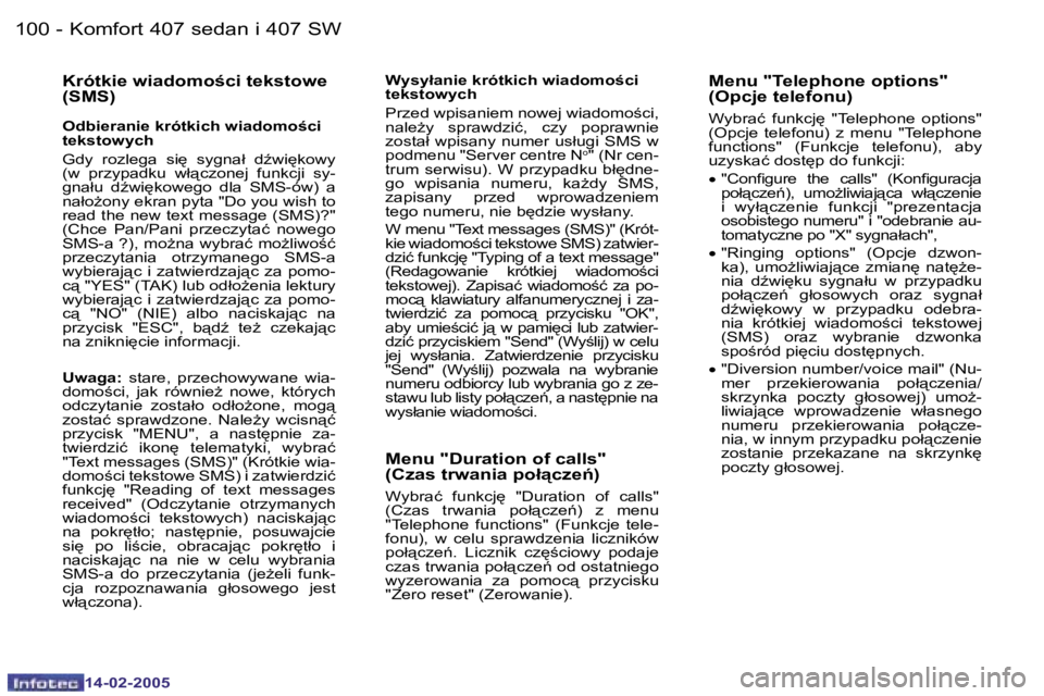 Peugeot 407 2005  Instrukcja Obsługi (in Polish) �K�o�m�f�o�r�t� �4�0�7� �s�e�d�a�n� �i� �4�0�7� �S�W�1�0�0 �-
�1�4�-�0�2�-�2�0�0�5
�1�0�1�K�o�m�f�o�r�t� �4�0�7� �s�e�d�a�n� �i� �4�0�7� �S�W�-
�1�4�-�0�2�-�2�0�0�5
�K�r�ó�t�k�i�e� �w�i�a�d�o�m�o�c