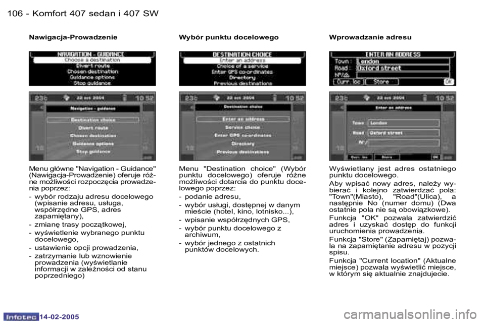 Peugeot 407 2005  Instrukcja Obsługi (in Polish) �K�o�m�f�o�r�t� �4�0�7� �s�e�d�a�n� �i� �4�0�7� �S�W�1�0�6 �-
�1�4�-�0�2�-�2�0�0�5
�1�0�7�K�o�m�f�o�r�t� �4�0�7� �s�e�d�a�n� �i� �4�0�7� �S�W�-
�1�4�-�0�2�-�2�0�0�5
�M�e�n�u� �g�ł�ó�w�n�e� �"�N�