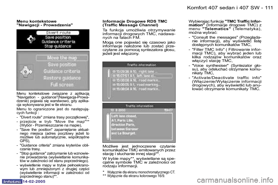 Peugeot 407 2005  Instrukcja Obsługi (in Polish) �K�o�m�f�o�r�t� �4�0�7� �s�e�d�a�n� �i� �4�0�7� �S�W�1�1�0 �-
�1�4�-�0�2�-�2�0�0�5
�1�1�1�K�o�m�f�o�r�t� �4�0�7� �s�e�d�a�n� �i� �4�0�7� �S�W�-
�1�4�-�0�2�-�2�0�0�5
�M�e�n�u�  �k�o�n�t�e�k�s�t�o�w�e� 