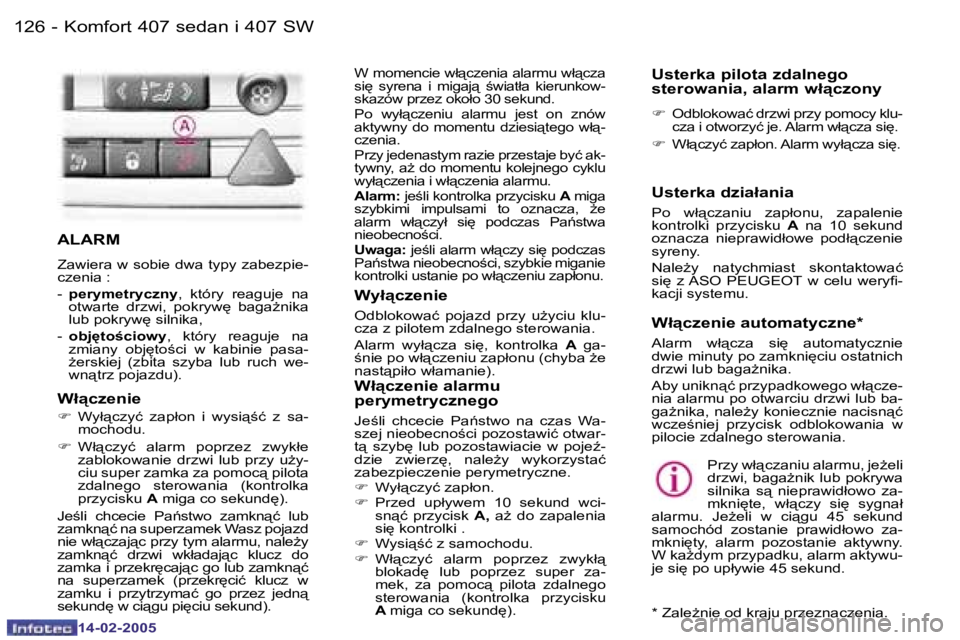 Peugeot 407 2005  Instrukcja Obsługi (in Polish) �K�o�m�f�o�r�t� �4�0�7� �s�e�d�a�n� �i� �4�0�7� �S�W
�1�2�6 �-
�1�4�-�0�2�-�2�0�0�5
�1�2�7
�K�o�m�f�o�r�t� �4�0�7� �s�e�d�a�n� �i� �4�0�7� �S�W
�-
�1�4�-�0�2�-�2�0�0�5
�A�L�A�R�M
�Z�a�w�i�e�r�a� �w� �