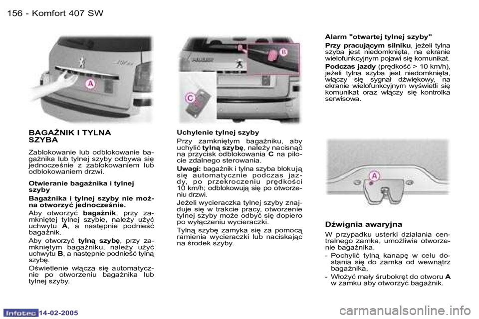 Peugeot 407 2005  Instrukcja Obsługi (in Polish) �K�o�m�f�o�r�t� �4�0�7� �S�W
�1�5�6 �-�1�5�7
�K�o�m�f�o�r�t� �4�0�7� �S�W
�-
�B�A�G�AF�N�I�K� �I� �T�Y�L�N�A�  
�S�Z�Y�B�A
�Z�a�b�l�o�k�o�w�a�n�i�e�  �l�u�b�  �o�d�b�l�o�k�o�w�a�n�i�e�  �b�a�- 
�g�a