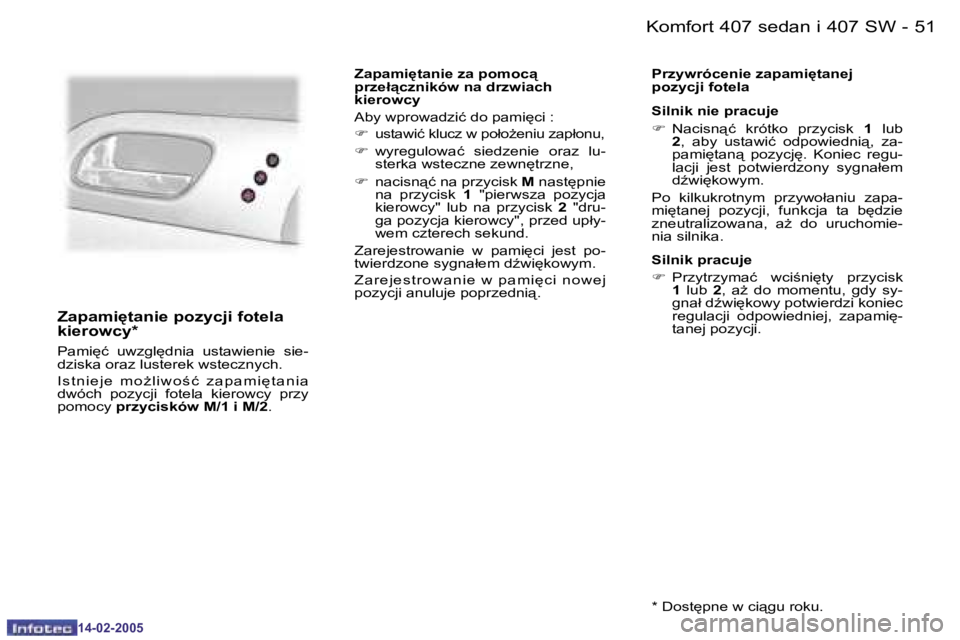 Peugeot 407 2005  Instrukcja Obsługi (in Polish) �K�o�m�f�o�r�t� �4�0�7� �s�e�d�a�n� �i� �4�0�7� �S�W�5�0 �-
�1�4�-�0�2�-�2�0�0�5
�5�1�K�o�m�f�o�r�t� �4�0�7� �s�e�d�a�n� �i� �4�0�7� �S�W�-
�1�4�-�0�2�-�2�0�0�5
�Z�a�p�a�m�i
�t�a�n�i�e� �p�o�z�y�c�j�