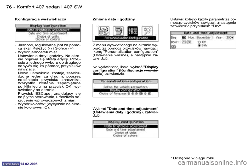 Peugeot 407 2005  Instrukcja Obsługi (in Polish) �K�o�m�f�o�r�t� �4�0�7� �s�e�d�a�n� �i� �4�0�7� �S�W�7�6 �-
�1�4�-�0�2�-�2�0�0�5
�7�7�K�o�m�f�o�r�t� �4�0�7� �s�e�d�a�n� �i� �4�0�7� �S�W�-
�1�4�-�0�2�-�2�0�0�5
�K�o�n�i�g�u�r�a�c�j�a� �w�y�w�i�e�t�