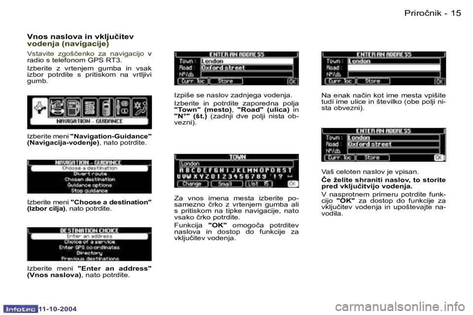 Peugeot 407 2004.5  Priročnik za lastnika (in Slovenian) �1�4 �-
�1�1�-�1�0�-�2�0�0�4
�1�5
�-
�1�1�-�1�0�-�2�0�0�4
�V�n�o�s� �n�a�s�l�o�v�a� �i�n� �v�k�l�j�u�č�i�t�e�v� �v�o�d�e�n�j�a� �(�n�a�v�i�g�a�c�i�j�e�)
�V�s�t�a�v�i�t�e�  �z�g�o�š�č�e�n�k�o�  �z�a