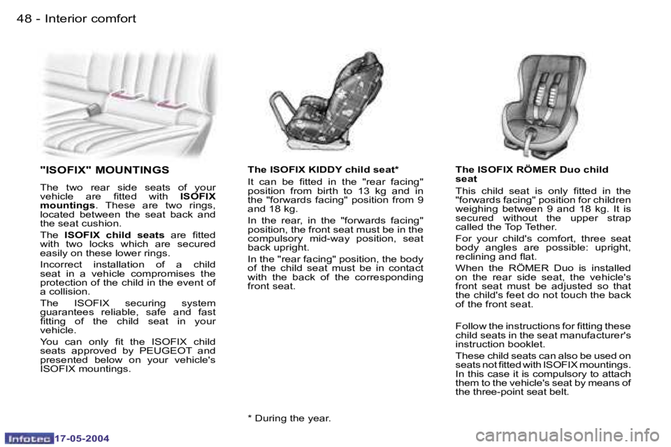 Peugeot 407 2004  Owners Manual �4�8 �-
�1�7�-�0�5�-�2�0�0�4
�4�9
�-
�1�7�-�0�5�-�2�0�0�4
�"�I�S�O�F�I�X�"� �M�O�U�N�T�I�N�G�S� 
�T�h�e�  �t�w�o�  �r�e�a�r�  �s�i�d�e�  �s�e�a�t�s�  �o�f�  �y�o�u�r�  
�v�e�h�i�c�l�e�  �a�r�e
