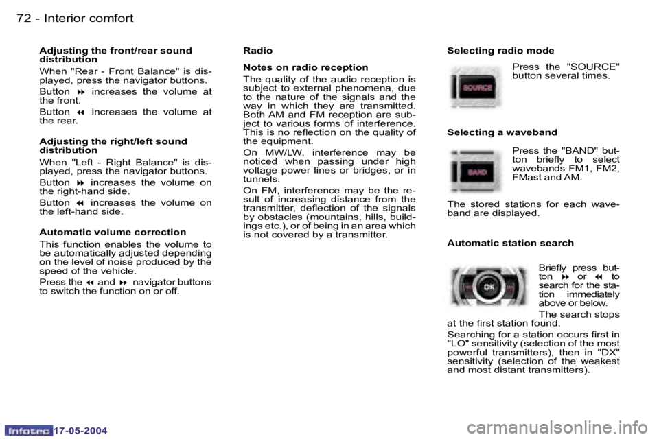 Peugeot 407 2004  Owners Manual �7�2 �-
�1�7�-�0�5�-�2�0�0�4
�7�3
�-
�1�7�-�0�5�-�2�0�0�4
�A�d�j�u�s�t�i�n�g� �t�h�e� �f�r�o�n�t�/�r�e�a�r� �s�o�u�n�d�  
�d�i�s�t�r�i�b�u�t�i�o�n 
�W�h�e�n�  �"�R�e�a�r�  �-�  �F�r�o�n�t�  �B�a�l