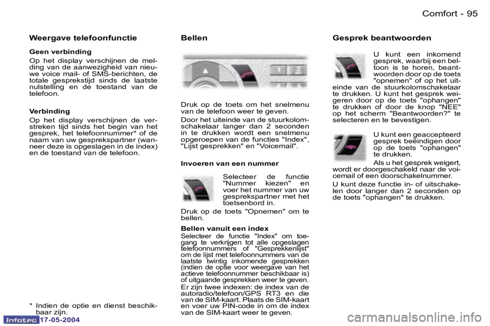 Peugeot 407 2004  Handleiding (in Dutch) �9�4 �-
�1�7�-�0�5�-�2�0�0�4
�9�5
�-
�1�7�-�0�5�-�2�0�0�4
�W�e�e�r�g�a�v�e� �t�e�l�e�f�o�o�n�f�u�n�c�t�i�e
�G�e�e�n� �v�e�r�b�i�n�d�i�n�g 
�O�p�  �h�e�t�  �d�i�s�p�l�a�y�  �v�e�r�s�c�h�i�j�n�e�n�  �d�