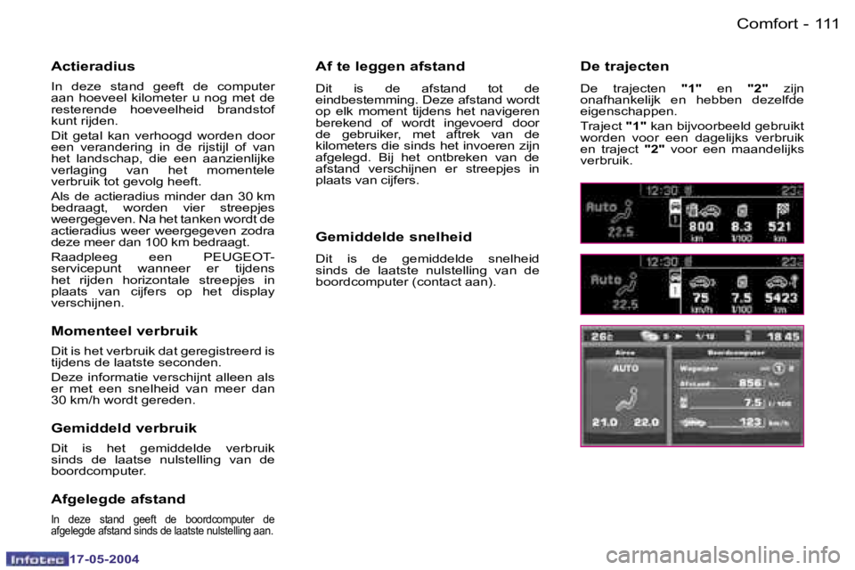 Peugeot 407 2004  Handleiding (in Dutch) �1�1�0 �-
�1�7�-�0�5�-�2�0�0�4
�1�1�1
�-
�1�7�-�0�5�-�2�0�0�4
�C�o�m�f�o�r�t
�A�c�t�i�e�r�a�d�i�u�s
�I�n�  �d�e�z�e�  �s�t�a�n�d�  �g�e�e�f�t�  �d�e�  �c�o�m�p�u�t�e�r�  
�a�a�n�  �h�o�e�v�e�e�l�  �k�