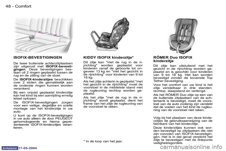 Peugeot 407 2004  Handleiding (in Dutch) �4�8 �-
�1�7�-�0�5�-�2�0�0�4
�4�9
�-
�1�7�-�0�5�-�2�0�0�4
�I�S�O�F�I�X�-�B�E�V�E�S�T�I�G�I�N�G�E�N
�D�e�  �t�w�e�e�  �b�u�i�t�e�n�s�t�e�  �a�c�h�t�e�r�z�i�t�p�l�a�a�t�s�e�n�  
�z�i�j�n�  �u�i�t�g�e�r�