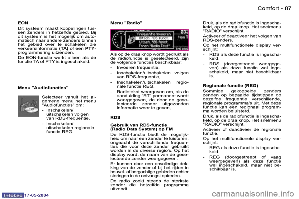 Peugeot 407 2004  Handleiding (in Dutch) �8�6 �-
�1�7�-�0�5�-�2�0�0�4
�8�7
�-
�1�7�-�0�5�-�2�0�0�4
�E�O�N 
�D�i�t�  �s�y�s�t�e�e�m�  �m�a�a�k�t�  �k�o�p�p�e�l�i�n�g�e�n�  �t�u�s�- 
�s�e�n�  �z�e�n�d�e�r�s�  �i�n�  �h�e�t�z�e�l�f�d�e�  �g�e�b