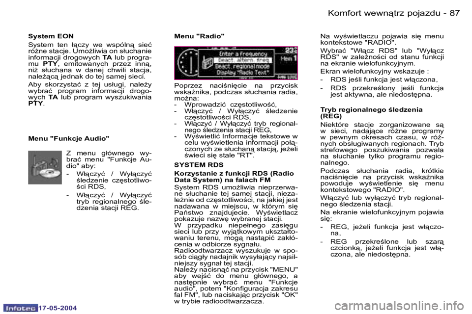 Peugeot 407 2004  Instrukcja Obsługi (in Polish) �8�6 �-
�1�7�-�0�5�-�2�0�0�4
�8�7
�-
�1�7�-�0�5�-�2�0�0�4
�S�y�s�t�e�m� �E�O�N 
�S�y�s�t�e�m�  �t�e�n�  �ł"�c�z�y�  �w�e�  �w�s�p�ó�l�n"�  �s�i�e�ć�  
�r�óG�n�e� �s�t�a�c�j�e�.� �U�m�o