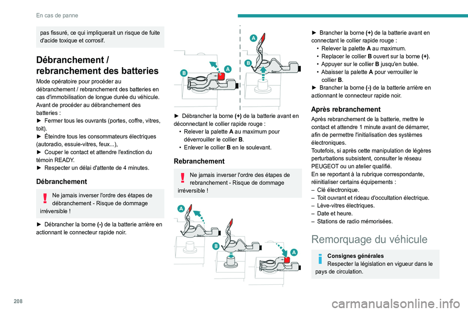 Peugeot 508 2020 Betriebsanleitung (in German) 208
En cas de panne
pas fissuré, ce qui impliquerait un risque de fuite
d'acide toxique et corrosif.
Débranchement /
rebranchement des batteries
Mode opératoire pour procéder au
débranchem Peugeot 508 2020 Betriebsanleitung (in German) 208
En cas de panne
pas fissuré, ce qui impliquerait un risque de fuite
d'acide toxique et corrosif.
Débranchement /
rebranchement des batteries
Mode opératoire pour procéder au
débranchem