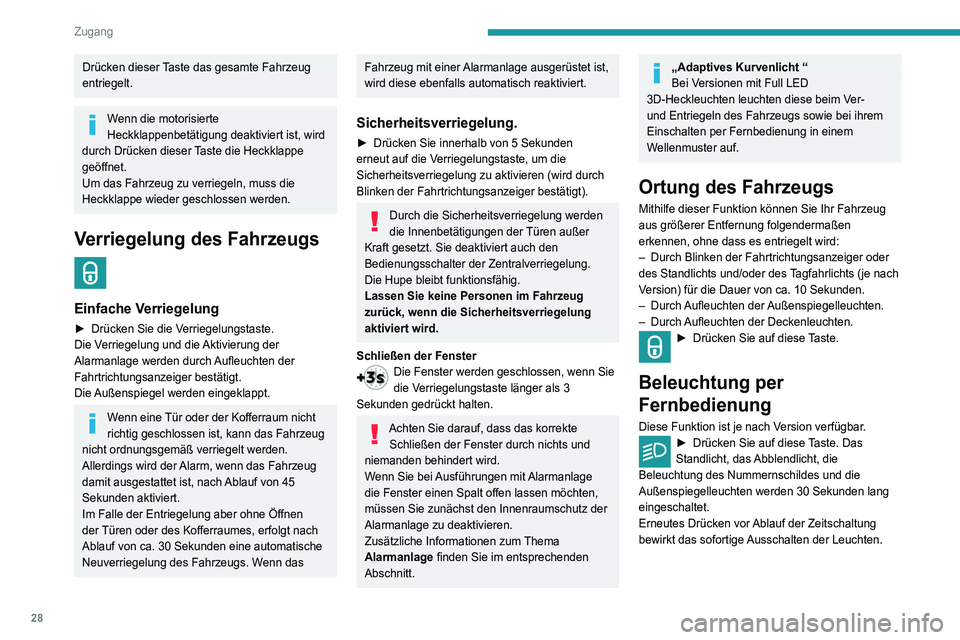 Peugeot 508 2020 Betriebsanleitung (in German) 28
Zugang
Hinweise
Fernbedienung
Die Hochfrequenz-Fernbedienung ist
hochempfindlich; um das Fahrzeug nicht
versehentlich zu entriegeln, sollten Sie daher
nicht die Fernbedienung manipulieren, wenn Peugeot 508 2020 Betriebsanleitung (in German) 28
Zugang
Hinweise
Fernbedienung
Die Hochfrequenz-Fernbedienung ist
hochempfindlich; um das Fahrzeug nicht
versehentlich zu entriegeln, sollten Sie daher
nicht die Fernbedienung manipulieren, wenn
