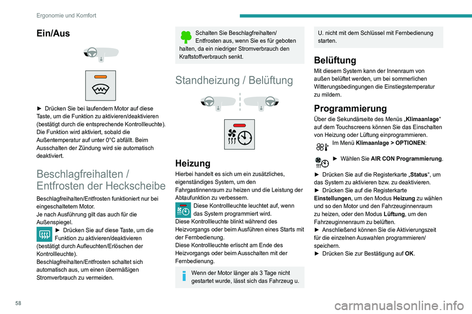Peugeot 508 2020 Betriebsanleitung (in German) 58
Ergonomie und Komfort
Fernbedienung mit großer
Reichweite
(je nach Ausführung)
Hiermit können Sie die Heizung im
Fahrzeuginnenraum aus der Entfernung ein- oder
ausschalten.
Die Reichweite de Peugeot 508 2020 Betriebsanleitung (in German) 58
Ergonomie und Komfort
Fernbedienung mit großer
Reichweite
(je nach Ausführung)
Hiermit können Sie die Heizung im
Fahrzeuginnenraum aus der Entfernung ein- oder
ausschalten.
Die Reichweite de