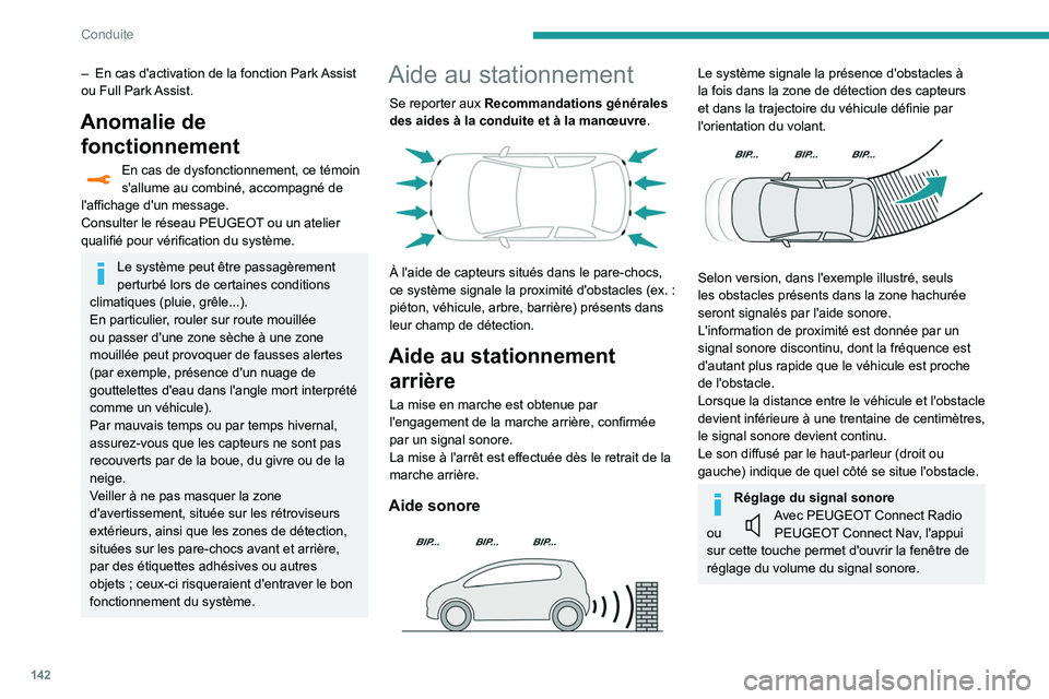 Peugeot 508 2020 Manuel du propriétaire (in French) 142
Conduite
– En cas d'activation de la fonction Park Assist
ou Full Park Assist.
Anomalie de fonctionnement
En cas de dysfonctionnement, ce témoin
s'allume au combiné, accompagné de Peugeot 508 2020 Manuel du propriétaire (in French) 142
Conduite
– En cas d'activation de la fonction Park Assist
ou Full Park Assist.
Anomalie de fonctionnement
En cas de dysfonctionnement, ce témoin
s'allume au combiné, accompagné de