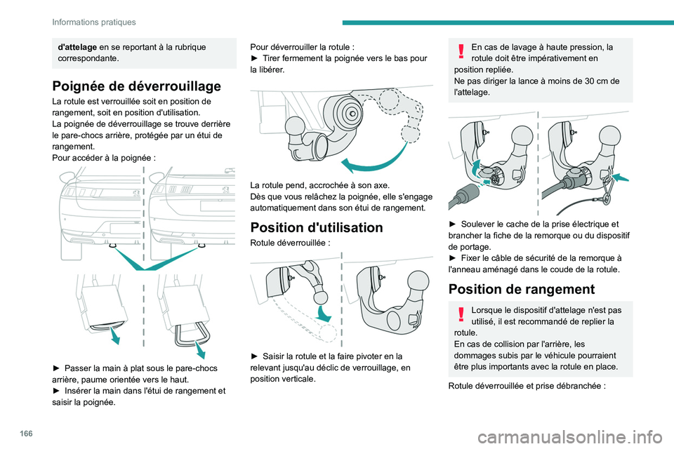 Peugeot 508 2020 Manuel du propriétaire (in French) 166
Informations pratiques
d'attelage en se reportant à la rubrique
correspondante.
Poignée de déverrouillage
La rotule est verrouillée soit en position de
rangement, soit en position d' Peugeot 508 2020 Manuel du propriétaire (in French) 166
Informations pratiques
d'attelage en se reportant à la rubrique
correspondante.
Poignée de déverrouillage
La rotule est verrouillée soit en position de
rangement, soit en position d'