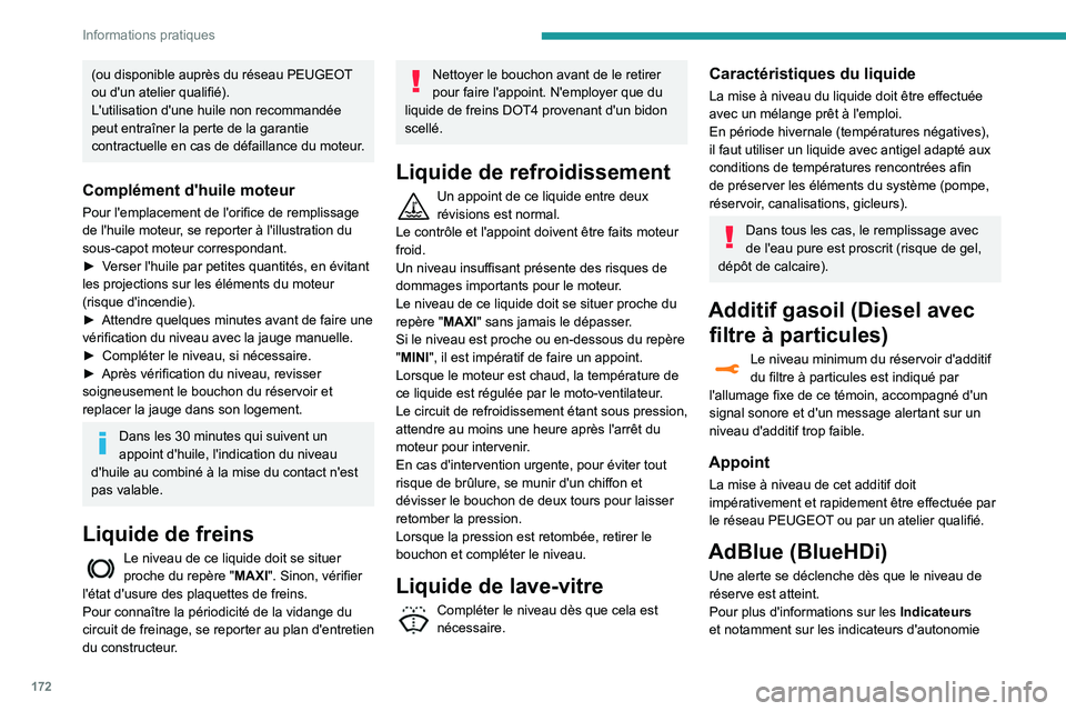 Peugeot 508 2020 Manuel du propriétaire (in French) 172
Informations pratiques
(ou disponible auprès du réseau PEUGEOT
ou d'un atelier qualifié).
L'utilisation d'une huile non recommandée
peut entraîner la perte de la garantie
contr Peugeot 508 2020 Manuel du propriétaire (in French) 172
Informations pratiques
(ou disponible auprès du réseau PEUGEOT
ou d'un atelier qualifié).
L'utilisation d'une huile non recommandée
peut entraîner la perte de la garantie
contr